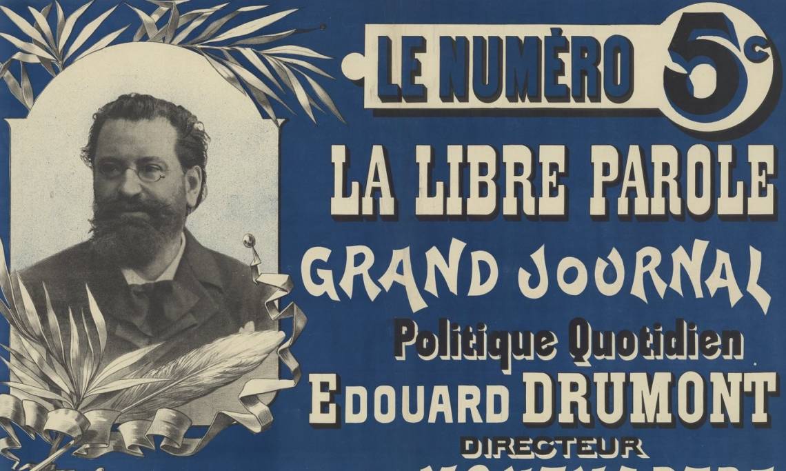 Publicité pour La Libre Parole, quotidien d'extrême droite fondé par Édouard Drumont (que l'on voit en photo), 1899 - source : Gallica-BnF 