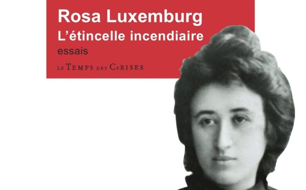 Couverture du livre « Rosa Luxemburg, L'étincelle incendiaire » de Michael Löwy, ed. Le Temps des cerises, 2019