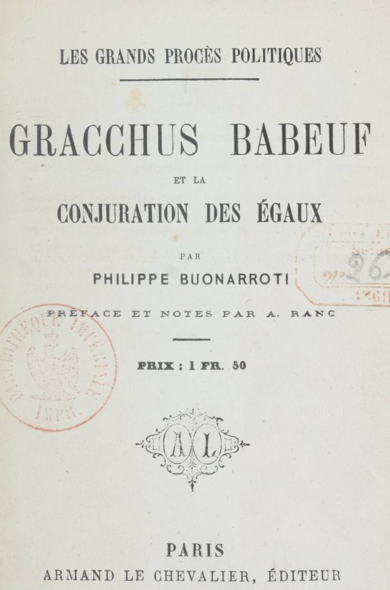 « Gracchus Babeuf et la conjuration des égaux » par Philippe Buonarroti, édition de 1869 - source : Gallica-BnF