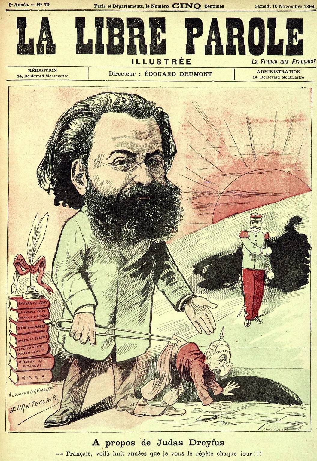 Au début de l'affaire Dreyfus, La Libre parole illustrée montre son fondateur Édouard Drumont tenant l'officier par le pantalon en s'exclamant qu'il alerte les Français depuis « huit ans », soit la parution de son pamphlet « La France juive »